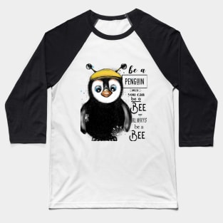 Be a Penguin Baseball T-Shirt